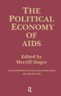 The Political Economy of AIDS / Edition 1