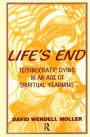 Life's End: Technocratic Dying in an Age of Spiritual Yearning