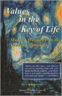 Values in the Key of Life: Making Harmony in the Human Community / Edition 1
