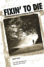 Fixin' to Die: A Compassionate Guide to Committing Suicide or Staying Alive