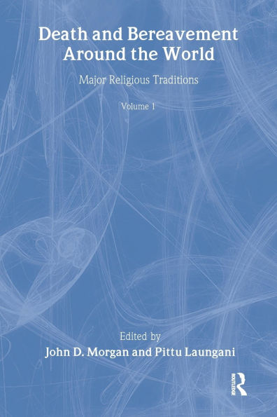 Death and Bereavement around the World: Major Religious Traditions: Volume 1