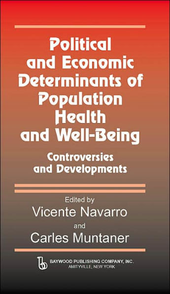 Political And Economic Determinants of Population Health and Well-Being:: Controversies and Developments / Edition 1