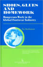 Shoes, Glues and Homework: Dangerous Work in the Global Footwear Industry