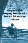 Guidebook on Helping Persons with Mental Retardation Mourn