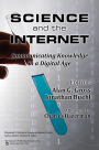 Science and the Internet: Communicating Knowledge in a Digital Age