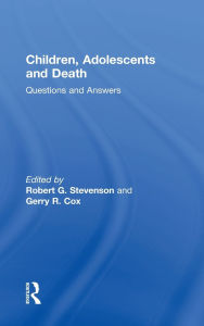 Title: Children, Adolescents, and Death: Questions and Answers, Author: Robert G. Stevenson