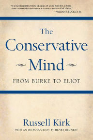 Title: The Conservative Mind: From Burke to Eliot, Author: Russell Kirk