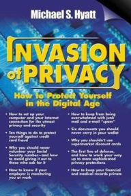 Invasion of Privacy: How To Protect Yourself in the Digital Age