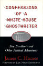 Confessions of a White House Ghostwriter