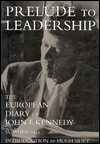Prelude to Leadership: The European Diary of John F. Kennedy, Summer 1945
