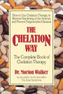 The Chelation Way: The Complete Book of Chelation Therapy