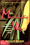 The Macrobiotic Way: The Complete Macrobiotic Diet and Exercise Book