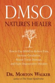 Title: Dmso: Nature's Healer, Author: Morton Walker D.P.M.