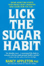 Lick the Sugar Habit: Sugar Addiction Upsets Your Whole Body Chemistry