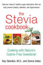 The Stevia Cookbook: Cooking with Nature's Calorie-Free Sweetener