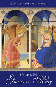 Title: The Glories Of Mary, Author: Liguori