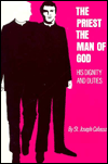 The Priest the Man of God: His Dignity and Duties