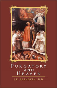 Title: Purgatory and Heaven, Author: J.P. Arendzen D.D.