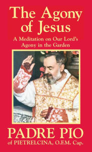 Title: The Agony of Jesus, Author: Padre Pio