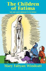 The Children Of Fatima: And Our Lady's Message to the World