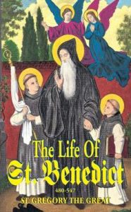 Title: The Life of St. Benedict 480-547, Author: Gregory Great