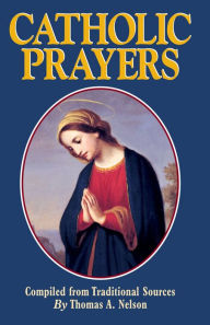 Title: Catholic Prayers, Author: Thomas A. Nelson