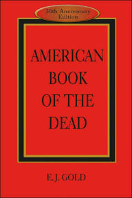 Title: American Book of the Dead, Author: E. J. Gold