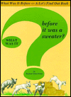 What Was It Before It Was a Sweater?