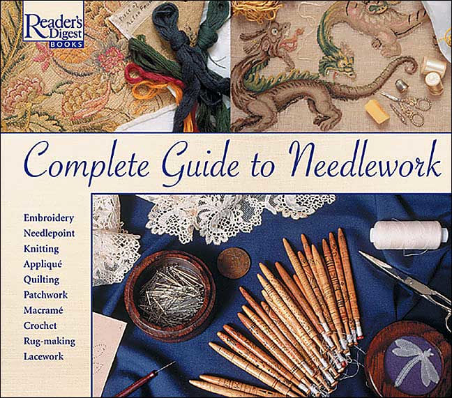 Complete Guide to Needlework by Reader's Digest Editors, Hardcover