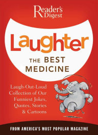 Title: Laughter the Best Medicine: More than 600 Jokes, Gags & Laugh Lines For All Occasions, Author: Reader's Digest