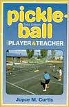 Pickle-Ball: For Player and Teacher / Edition 3