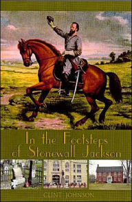 In the Footsteps of Stonewall Jackson (In the Footsteps Series)