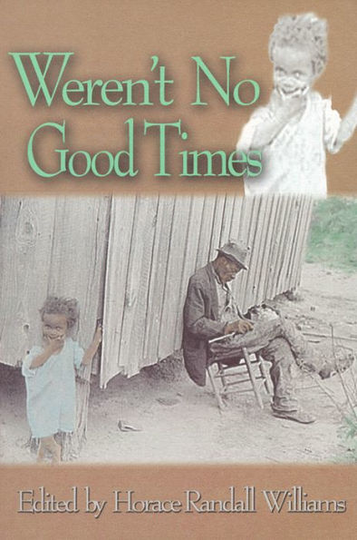 Weren't No Good Times: Personal Accounts of Slavery in Alabama