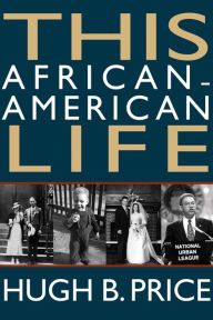 Title: This African-American Life: A Memoir, Author: Hugh B. Price