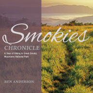 Title: Smokies Chronicle: A Year of Hiking in Great Smoky Mountains National Park, Author: Ben Anderson