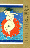 She Rises like the Sun: Invocations of the Goddess by Contemporary American Women Poets