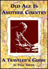 Old Age Is Another Country: A Traveler's Guide
