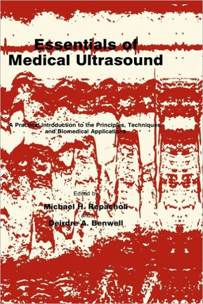 Essentials of Medical Ultrasound: A Practical Introduction to the Principles, Techniques, and Biomedical Applications / Edition 1