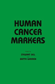 Title: Human Cancer Markers / Edition 1, Author: Stewart Sell