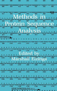 Title: Methods in Protein Sequence Analysis / Edition 1, Author: Marshall Elzinga