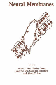 Title: Neural Membranes / Edition 1, Author: Grace Y. Sun