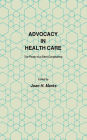 Advocacy in Health Care: The Power of a Silent Constituency / Edition 1