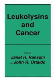 Title: Leukolysins and Cancer / Edition 1, Author: Janet H. Ransom