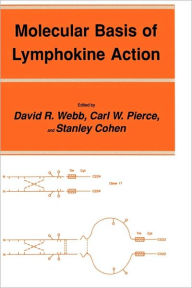 Title: Molecular Basis of Lymphokine Action / Edition 1, Author: David R. Webb