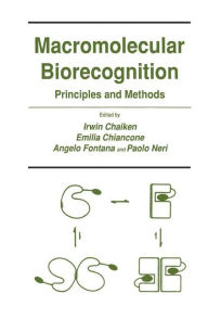 Title: Macromolecular Biorecognition: Principles and Methods, Author: Irwin Chaiken