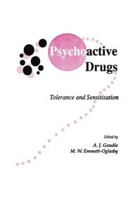 Title: Psychoactive Drugs: Tolerance and Sensitization / Edition 1, Author: A. J. Goudie