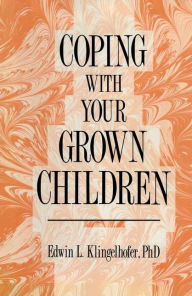 Title: Coping with your Grown Children, Author: Edwin L. Klingelhofer