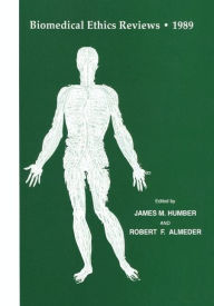 Title: Biomedical Ethics Reviews ï¿½ 1989 / Edition 1, Author: James M. Humber