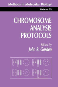 Title: Chromosome Analysis Protocols / Edition 1, Author: John R. Gosden