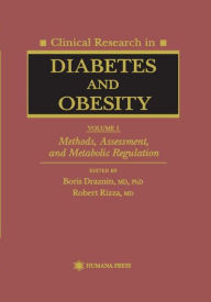 Title: Clinical Research in Diabetes and Obesity, Volume 1: Methods, Assessment, and Metabolic Regulation / Edition 1, Author: Boris Draznin